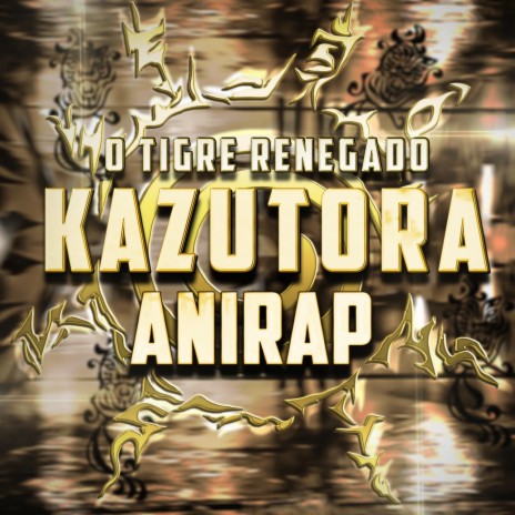 O Tigre Renegado (Kazutora) | Boomplay Music