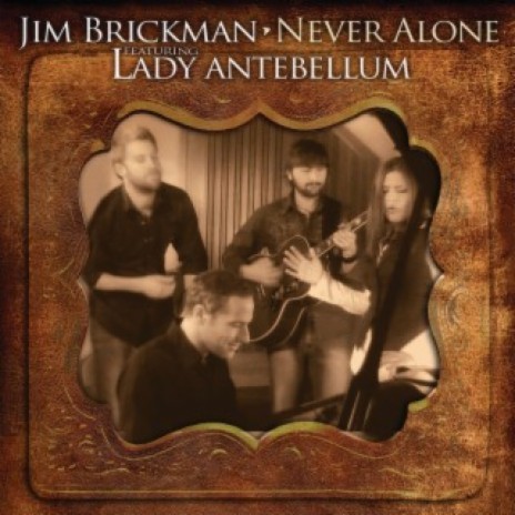 Never Alone ft. Lady Antebellum | Boomplay Music