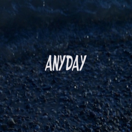 Anyday | Boomplay Music