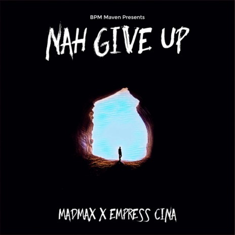 Nah Give Up ft. Empress Cina | Boomplay Music