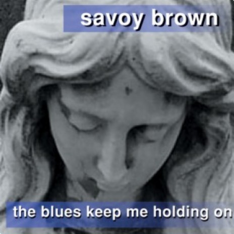 The Blues Keep Me Holding On | Boomplay Music