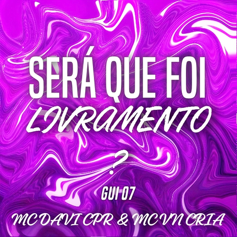 Será Que Foi Livramento? ft. MC DAVI CPR & MC VN Cria | Boomplay Music