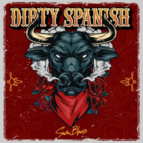 Dirty Spanish | Boomplay Music