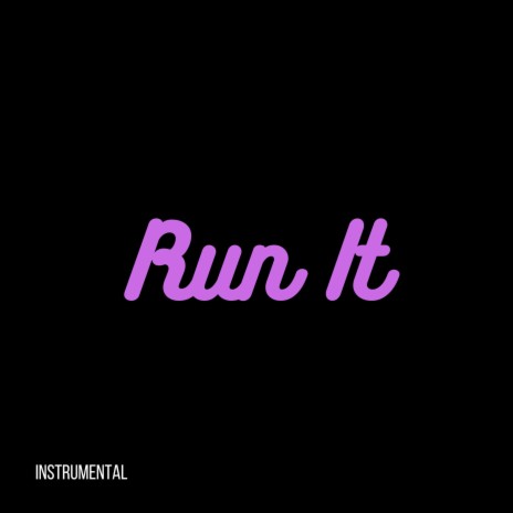 Run It Instrumental | Boomplay Music