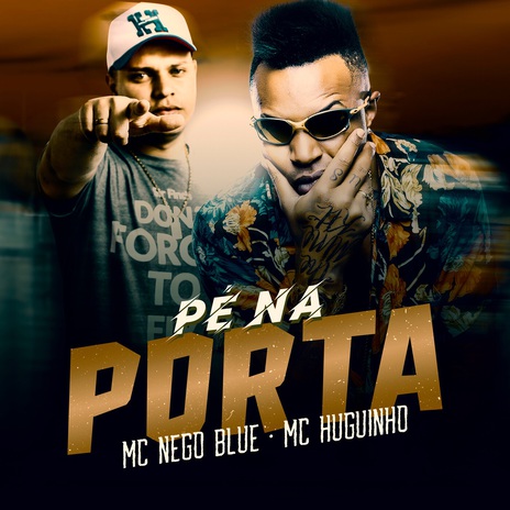 Pé Na Porta ft. Mc Huguinho | Boomplay Music