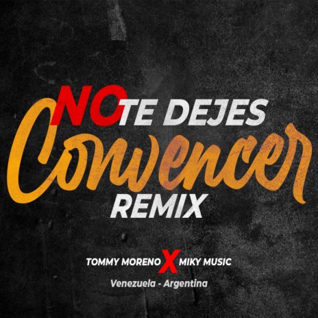 No te dejes convencer ft. Miky Music | Boomplay Music
