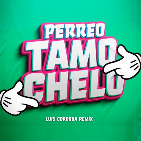 Perreo Tamo Chelo | Boomplay Music