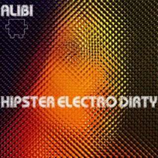 Hipster Electro Dirty