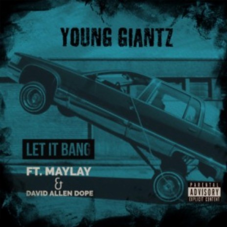 Let It Bang ft. Maylay & David Allen Dope | Boomplay Music