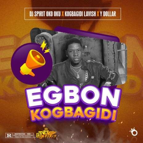 Egbon Kogbagidi ft. Kogbagidi Lavish & Y Dollar | Boomplay Music