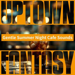 Gentle Summer Night Cafe Sounds