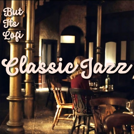 Classic Jazz but its Lofi | Boomplay Music