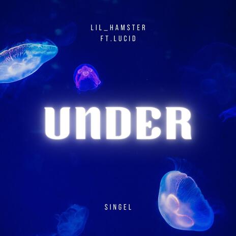 Under ft. Lucid | Boomplay Music