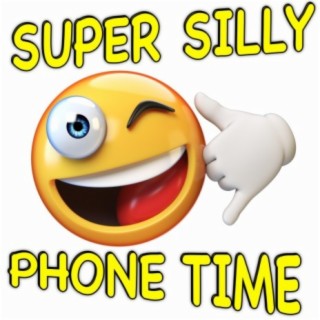 Super Silly Phone Time