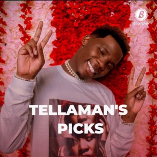 Tellaman’s Picks | Boomplay Music