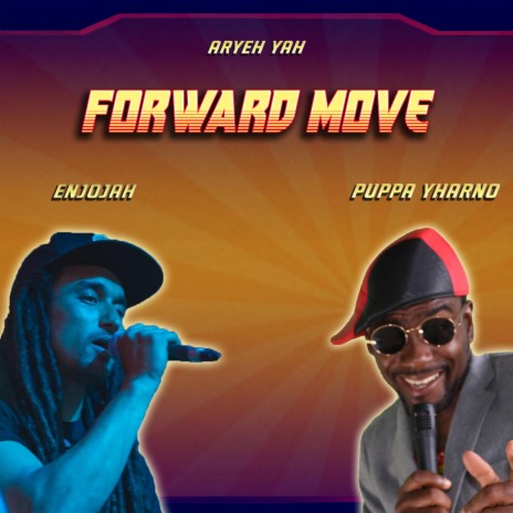 Forward Move ft. Puppa Yharno & Enjojah | Boomplay Music