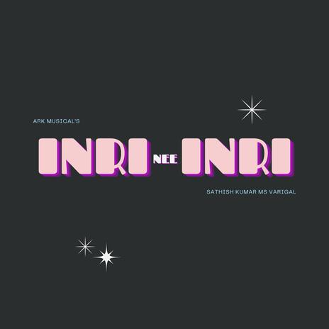 Inri Nee Inri | Boomplay Music