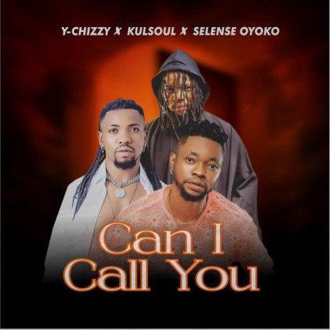 Can i call you ft. Kulsoul & selense oyoko