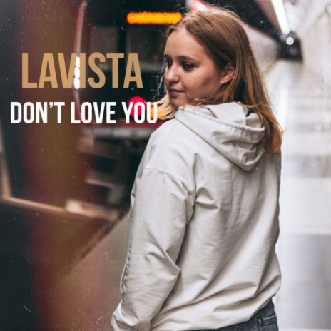 Don't Love You | Boomplay Music