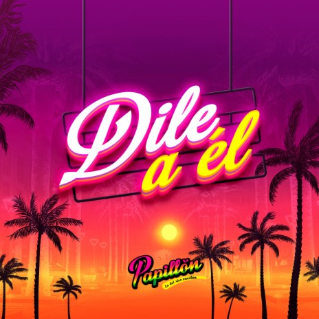 Dile a Él | Boomplay Music