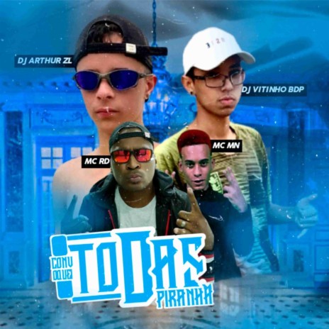 Convoquei Todas Piranha ft. DJ Vitinho BDP, MC RD & DJ Arthur ZL | Boomplay Music