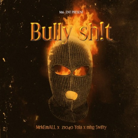 Bully sh!t ft. z1040yola & mhg swifty