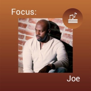 Focus: Joe