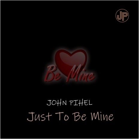 Just To Be Mine | Boomplay Music