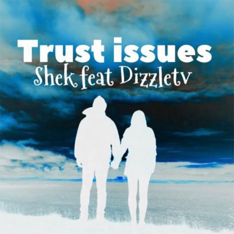 Trust Issues ft. Dizzletv | Boomplay Music