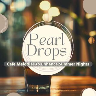 Cafe Melodies to Enhance Summer Nights