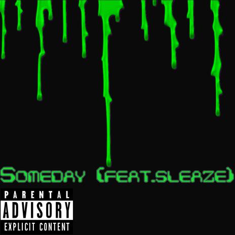 SomeDay ft. sleaze | Boomplay Music