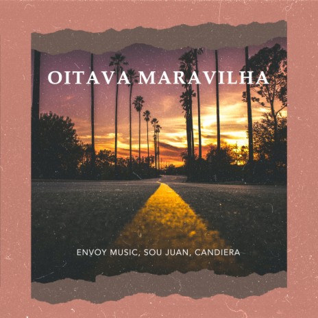 Oitava Maravilha ft. Sou Juan & Candiera | Boomplay Music