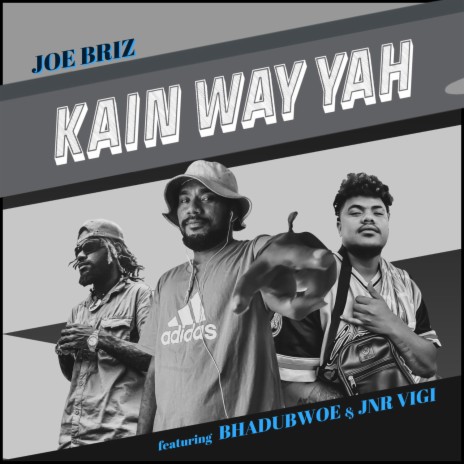 Kain Way Yah ft. Bhadubwoe & Jnr Vigi | Boomplay Music