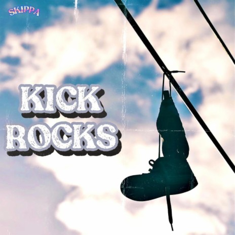 KICK ROCKSs | Boomplay Music