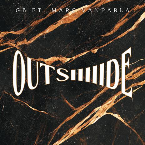 OUTSIIIIIDE ft. Marc Vanparla | Boomplay Music