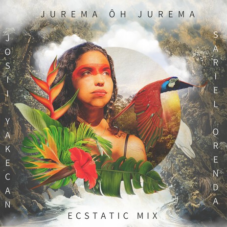 Jurema Ôh Jurema (Ecstatic Mix) ft. Sariel Orenda | Boomplay Music