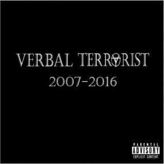 Verbal Terrorist 2007-2016