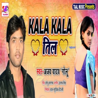 Kala Kala Til (Bhojpuri)