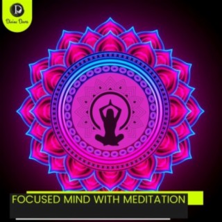 Focused Mind with Meditation