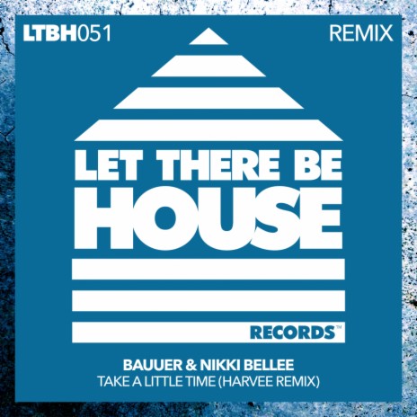 Take A Little Time (Harvee Remix) ft. Nikki Belle & Harvee | Boomplay Music