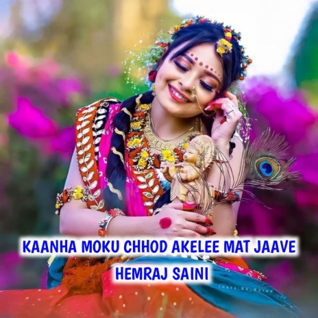 Kaanha Moku Chhod Akelee Mat Jaave | Boomplay Music