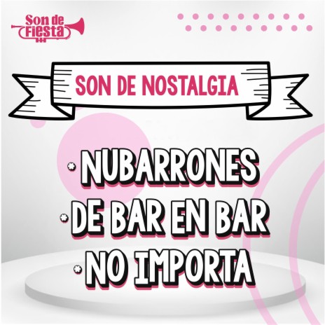 SON DE NOSTALGIA (Nubarrones / De Bar En Bar / No Importa) | Boomplay Music