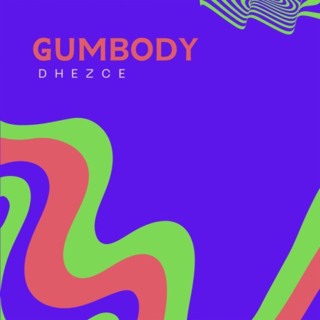 Gumbody ft. Tall Cheezy