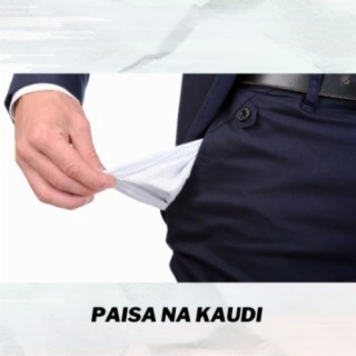 Paisa Na Kaudi