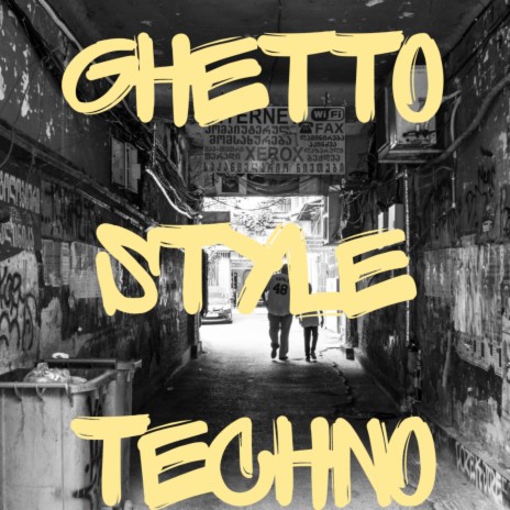 Ghetto Style Techno | Boomplay Music