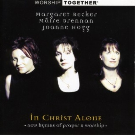 My Hope (In Christ Alone Album Version) ft. Moya Brennan & Joanne Hogg | Boomplay Music