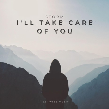 I'll take care of you | Boomplay Music