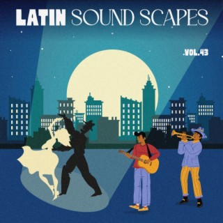 Latin Sound Scapes, Vol. 43