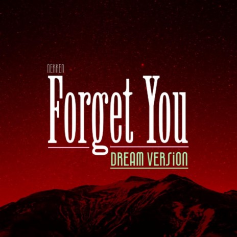 Forget You (Dream Version) | Boomplay Music