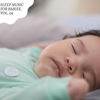 Sleep Music for Babies, Vol. 04